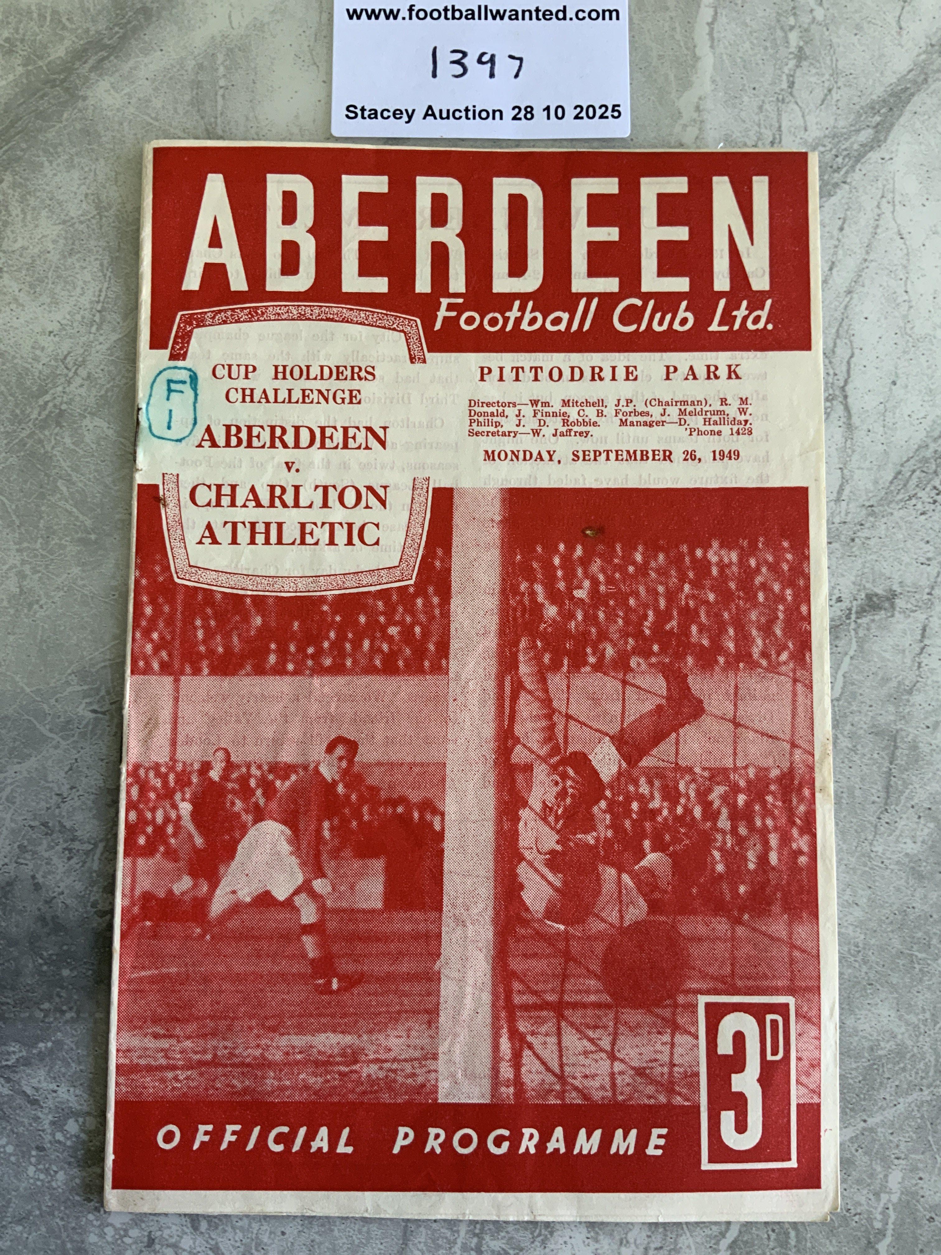 49/50 Aberdeen v Charlton Football Programme: Rare Cup Holders Challenge dated 26 9 1949. Very good with initials to cover and team changes.