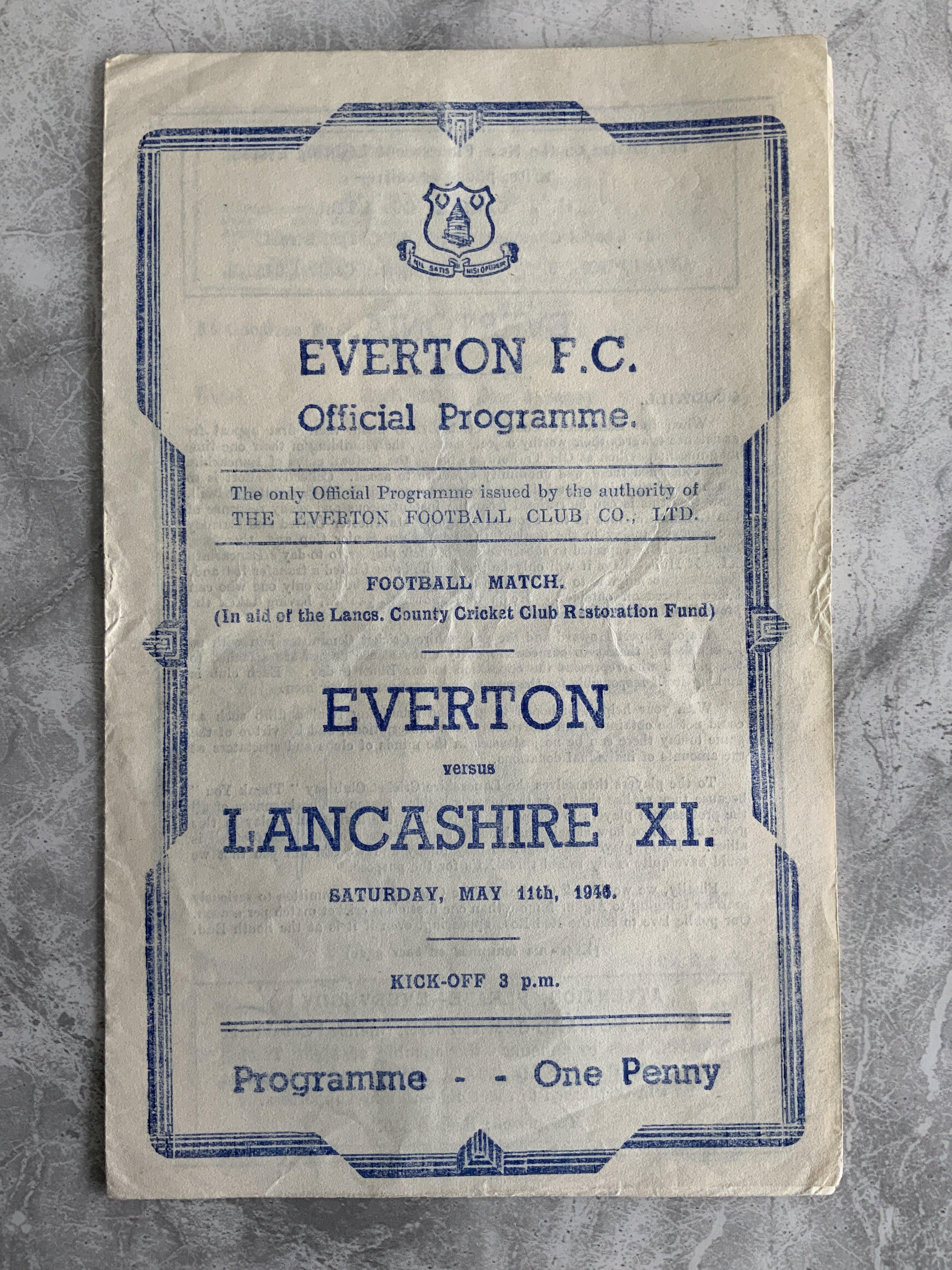 45/46 Everton v Lancashire X1 Football Programme: Dated 11 5 1946 for the benefit of the Lancashire County Cricket team. 4 pager is very good with no team changes. Lancashire players for this football match consist of Shankley Barrass and Mortensen.