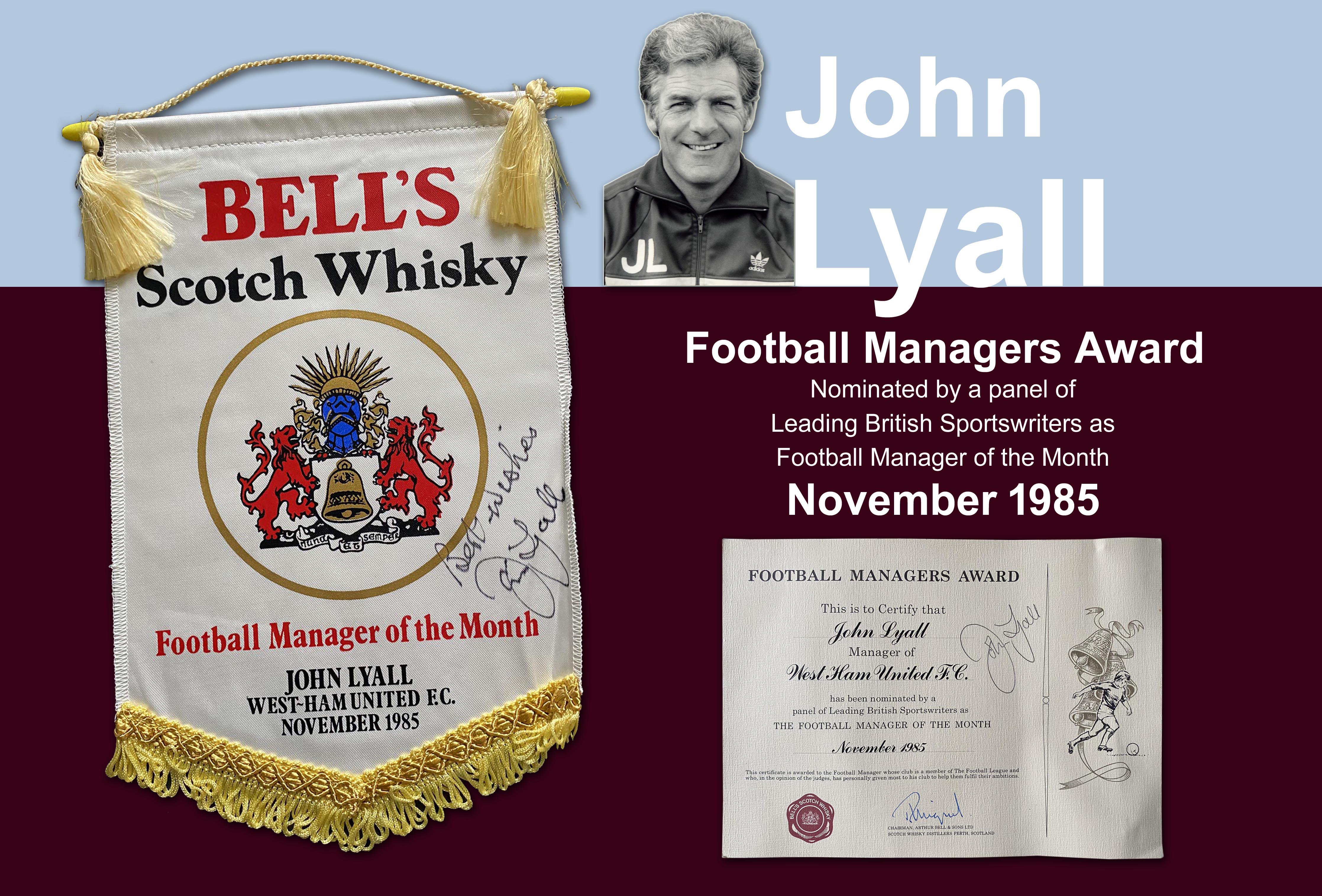 John Lyalls 1985 West Ham Manager Of The Month Award: Pennant signed by Lyall. C/W signed certificate from November 1985 when he was awarded this from Bells Scotch Whisky.