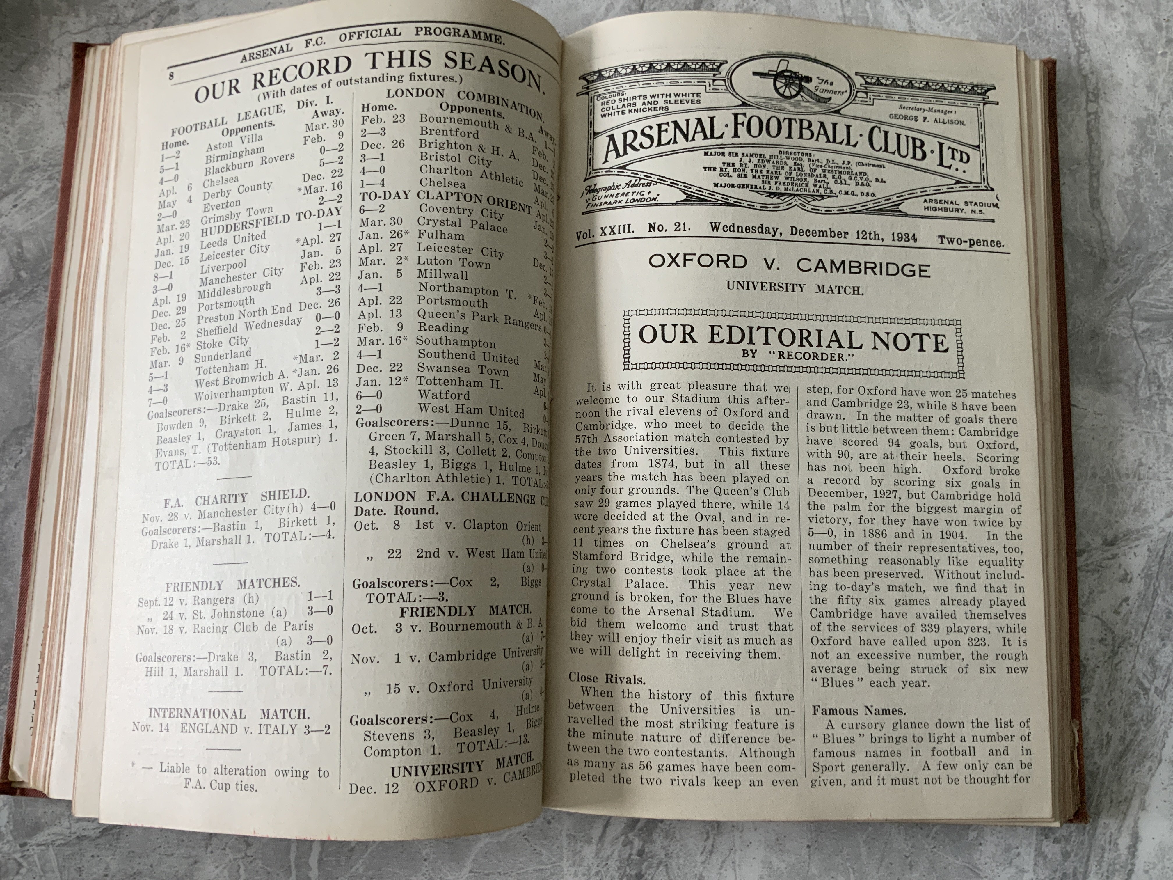 Arsenal 34/35 Bound Volume Of Football Programmes: Complete of all first team and reserves without covers. Additionally Arsenal v Rangers, England X1 v Anglo Scots X1, England v Italy and Oxford v Cambridge. Boards a bid faded with spine stating Programmes 1934/35. Programmes excellent. Arsenal won the championship this season.