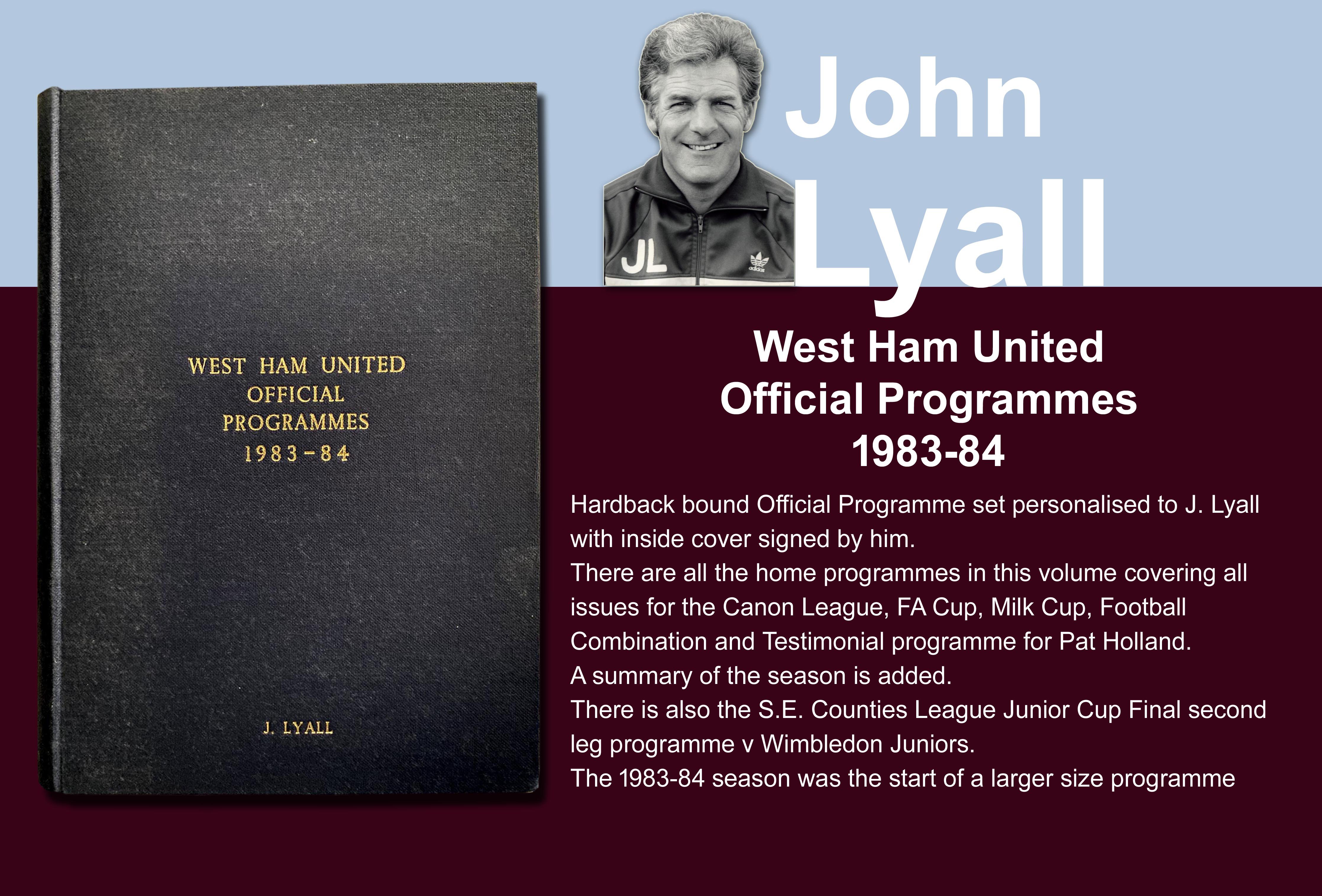 John Lyalls 83-84 West Ham Bound Volume Of Football Programmes: Official bound volume with around 50 programmes covering all home matches in the numbered set. Consists of all League FA Cup, League Cup, Reserves and Youth. Front is embossed J Lyall and is signed by him on the summary of the season.