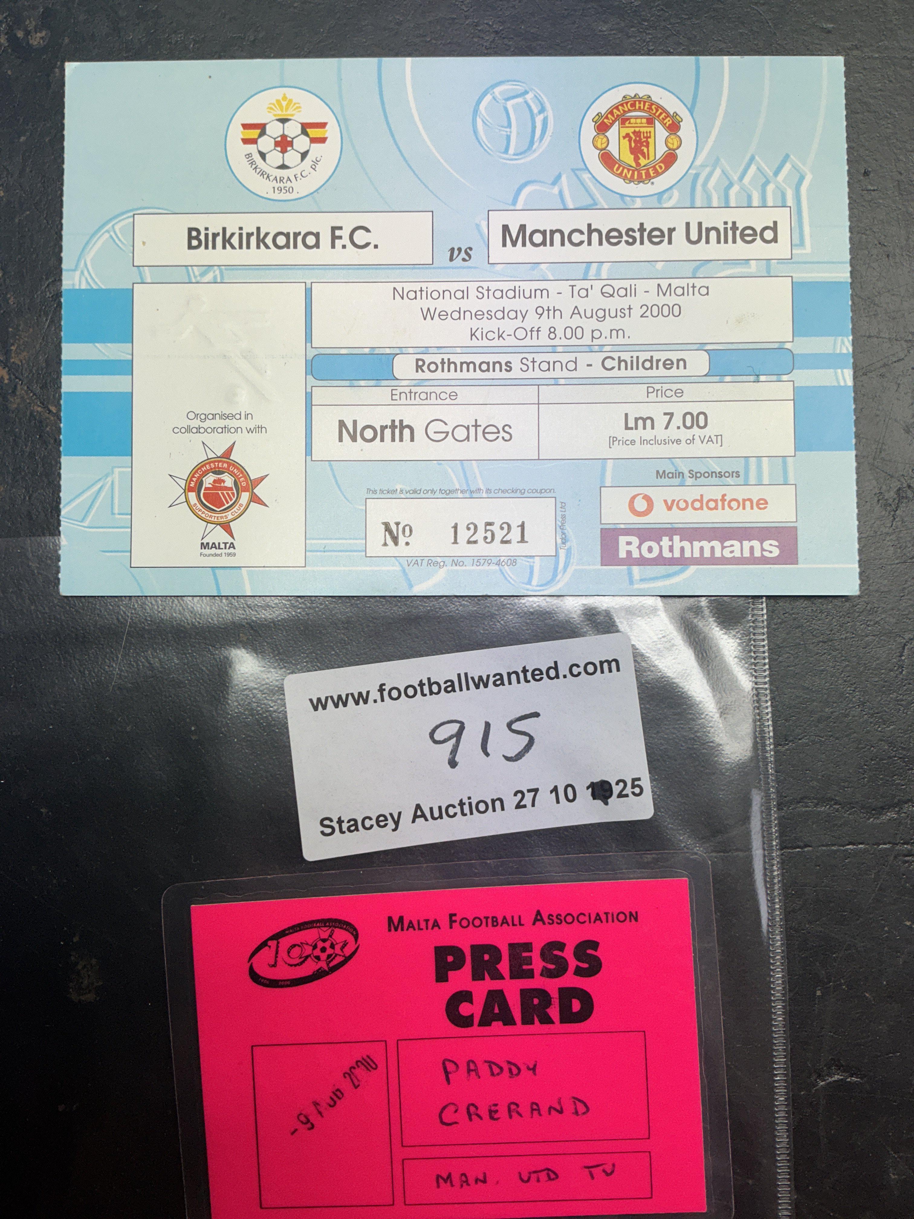 2000 - 2001 Birkirkara v Manchester United Football Ticket: Friendly match dated 9 8 2000 played in Malta. Paddy Crerands own ticket and his press card working for Man Utd TV. (2)