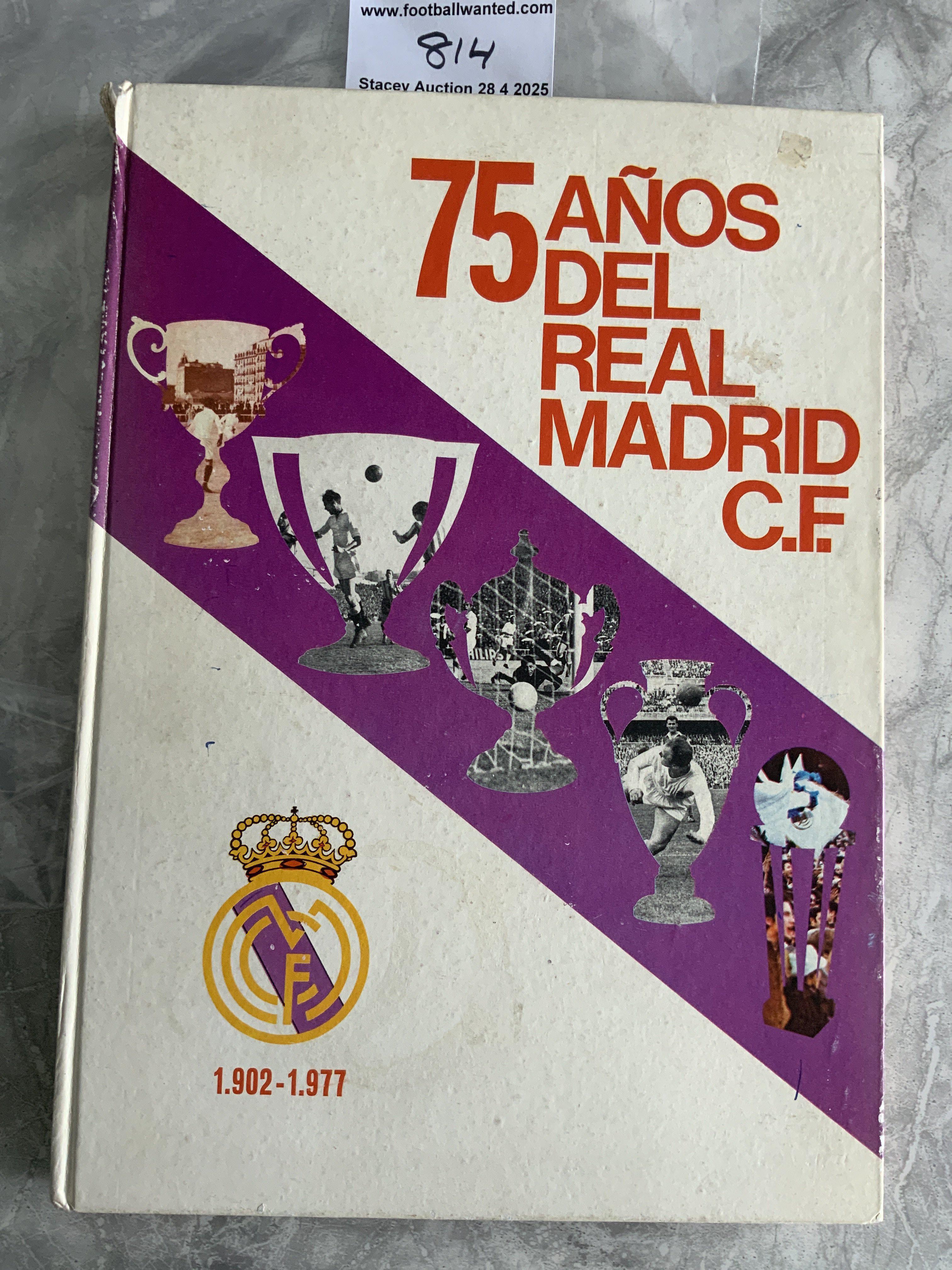 Real Madrid 75th Anniversary Football Book: 1902 - 1977 hardback book in fair condition with lightly pencilled results spine damage.