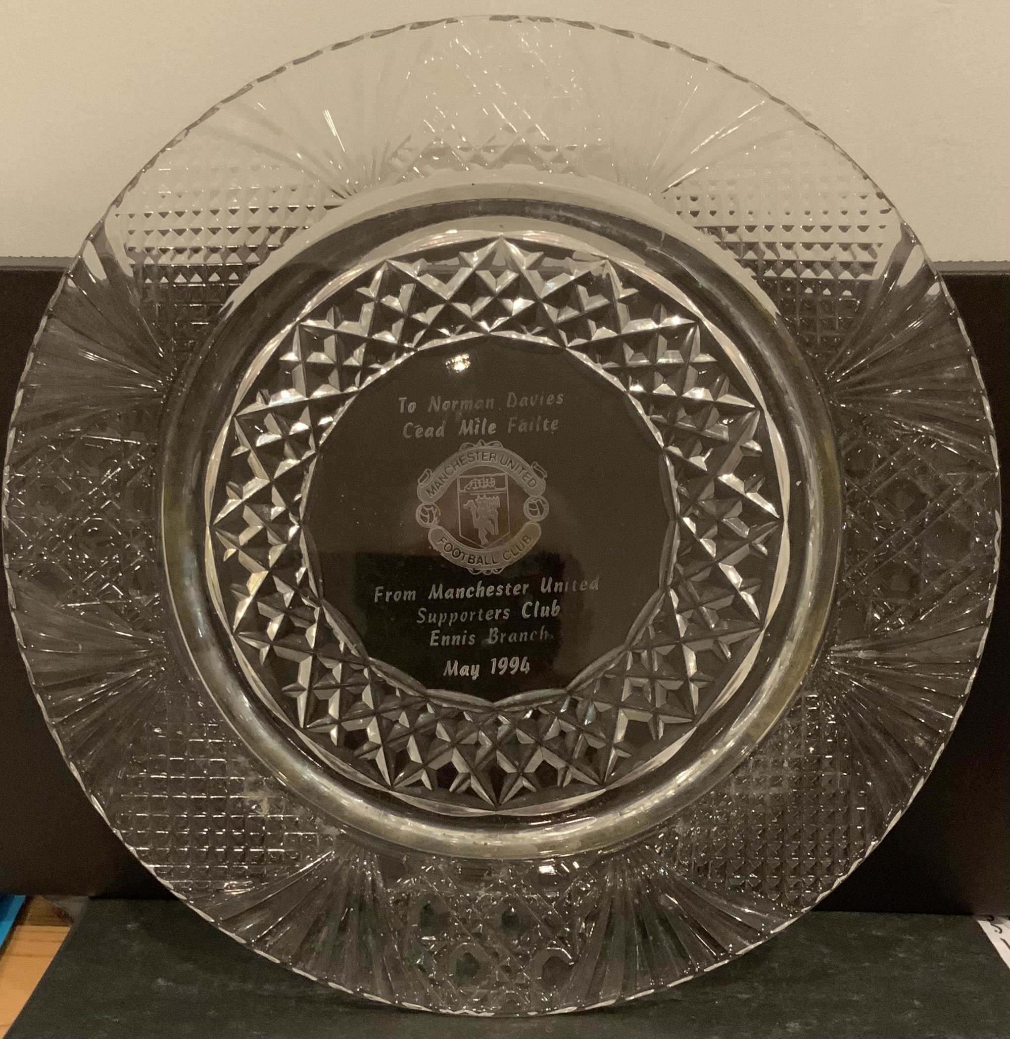 1994 Manchester United Crystal Plate: Presented to Norman Davies kit man from the Ennis branch of the Manchester United supporters club May 1994.