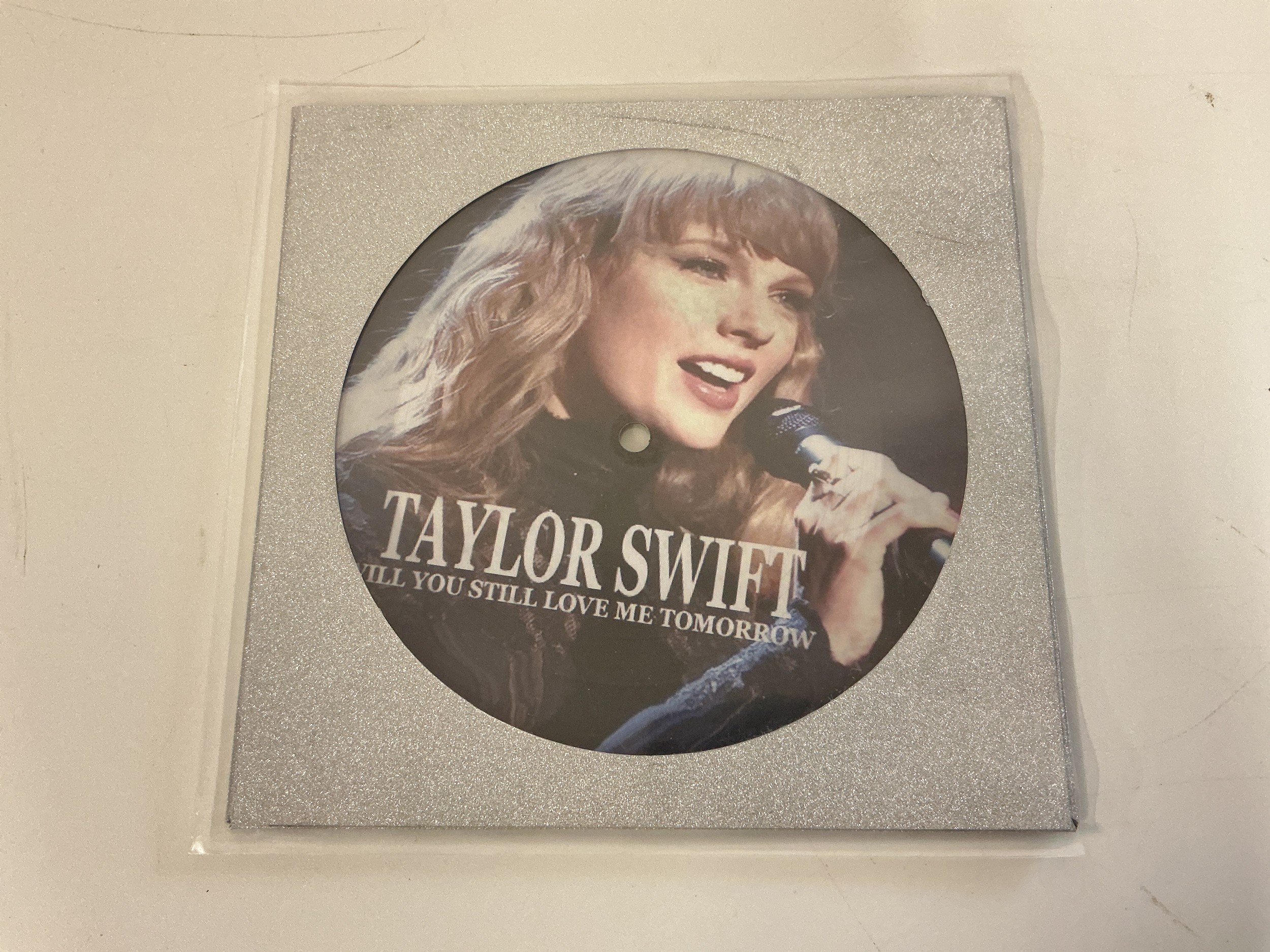 A Taylor Swift - Will You Still Love Me Tomorrow 7" picture disc.