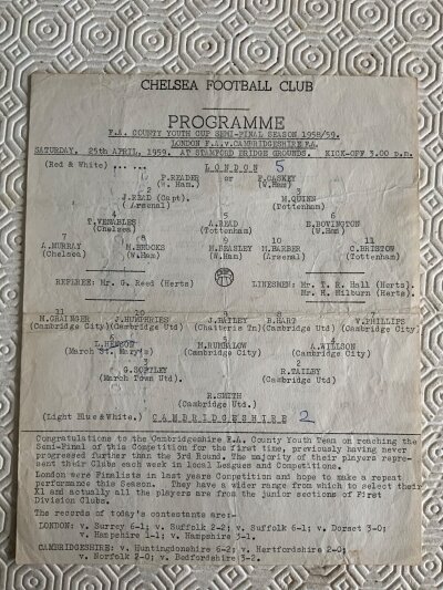 58/59 Youth Football Programme At Chelsea: County youth semi London v Cambridgeshire single sheet. Dated 25 4 1959 with London team fielding kids from West Ham Tottenham Arsenal and Chelsea only. Half times filled out to rear.