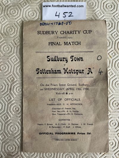 49/50 Sudbury Town v Tottenham A Football Programme: Sudbury Charity Cup match dated 19 4 1950 in good condition with score written inside and to cover along with season.