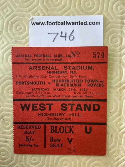 1939 FA Cup Semi Final Football Ticket: Portsmouth v Huddersfield played at Arsenal. Very good condition with light fold. Matching programme is lot 1483.