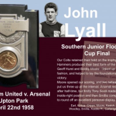 John Lyalls 1958 West Ham Southern Junior Cup Winners Shield: West Ham defeated Arsenal on 22 4 1958 in the final. Lyall played in earlier rounds and was awarded the shield even though he did not play in the final.