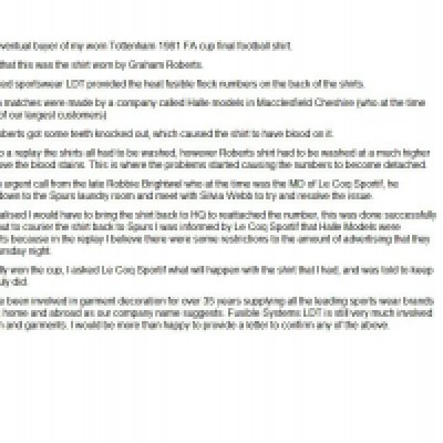 WITHDRAWN Tottenham 1981 FA Cup Final Match Worn Football Shirt: White long sleeve Le Coq De Sportif number 4 shirt. Worn by Graham Roberts in first match v Manchester City. This was the 100th FA Cup Final and Spurs went on to win the cup. Vendor was responsible for shirts and this was washed very hot to remove blood stains. Lucky enough new shirts were made late on for the replay as Le Coq badging was not permitted on the numbers for the replay due to advertising restrictions on tv. We sold another famous FA Cup blood stained shirt from the 1978 semi final in our last auction for 11k.