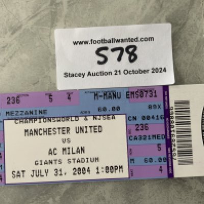 2004 AC Milan v Manchester United In USA Football Ticket: From the Giants Stadium on 31 7 2004 in excellent condition.