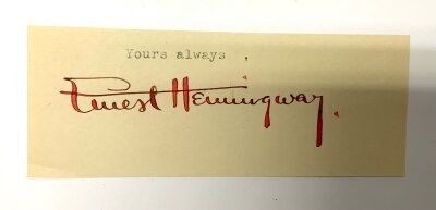 Ernest Hemingway, American Novelist 1899-1961, typed Yours always, signed Ernest Hemingway.