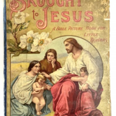 A Vintage child&#2013266057۪s Bible stories book, Brought to Jesus, London S.W Partridge & Co.